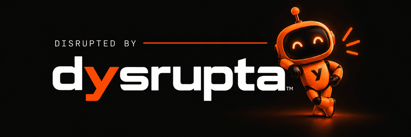 Disrupted by Dysrupta